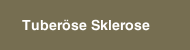 Tuber&ouml;se Sklerose 